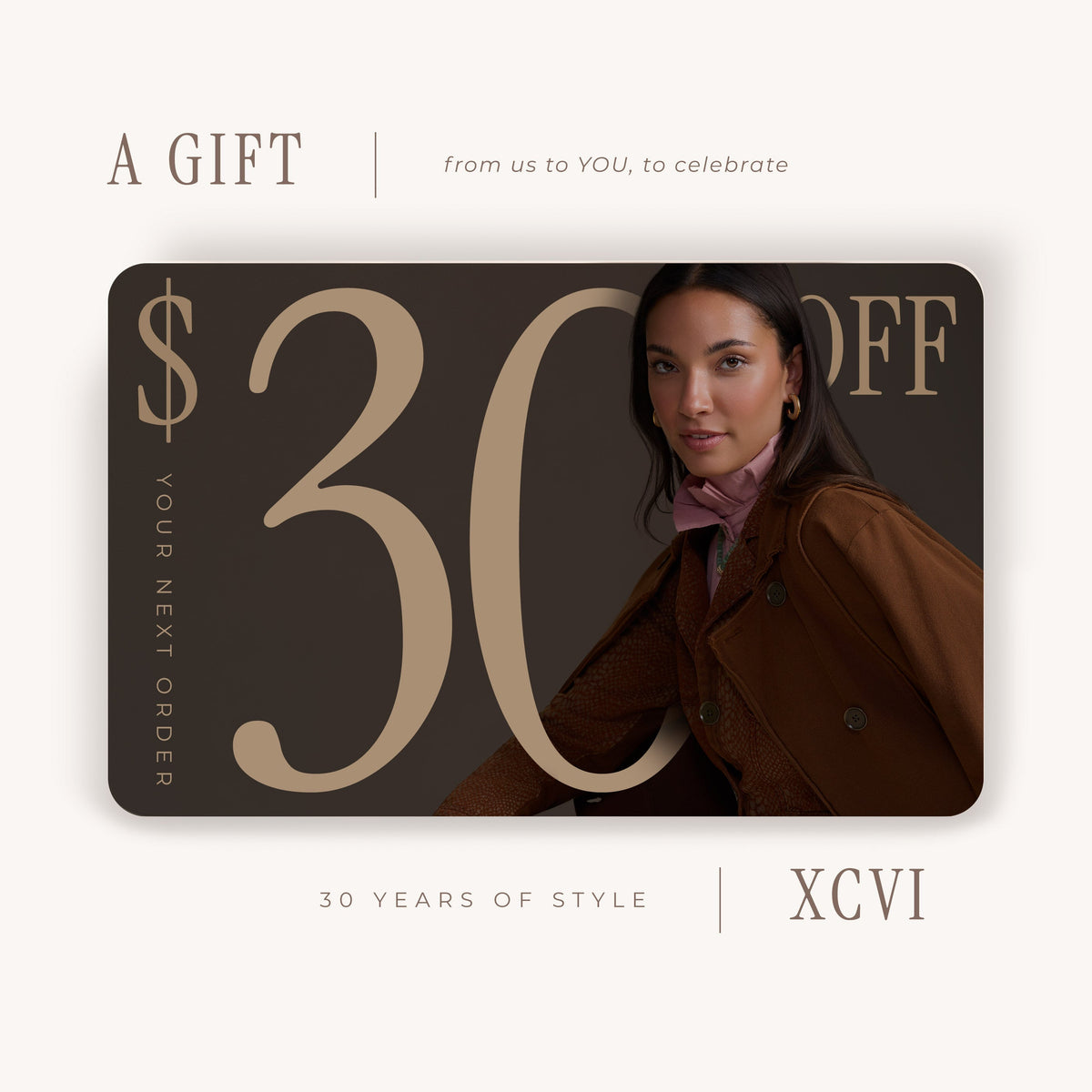 XCVI A GIFT ￨ $30 OFF 